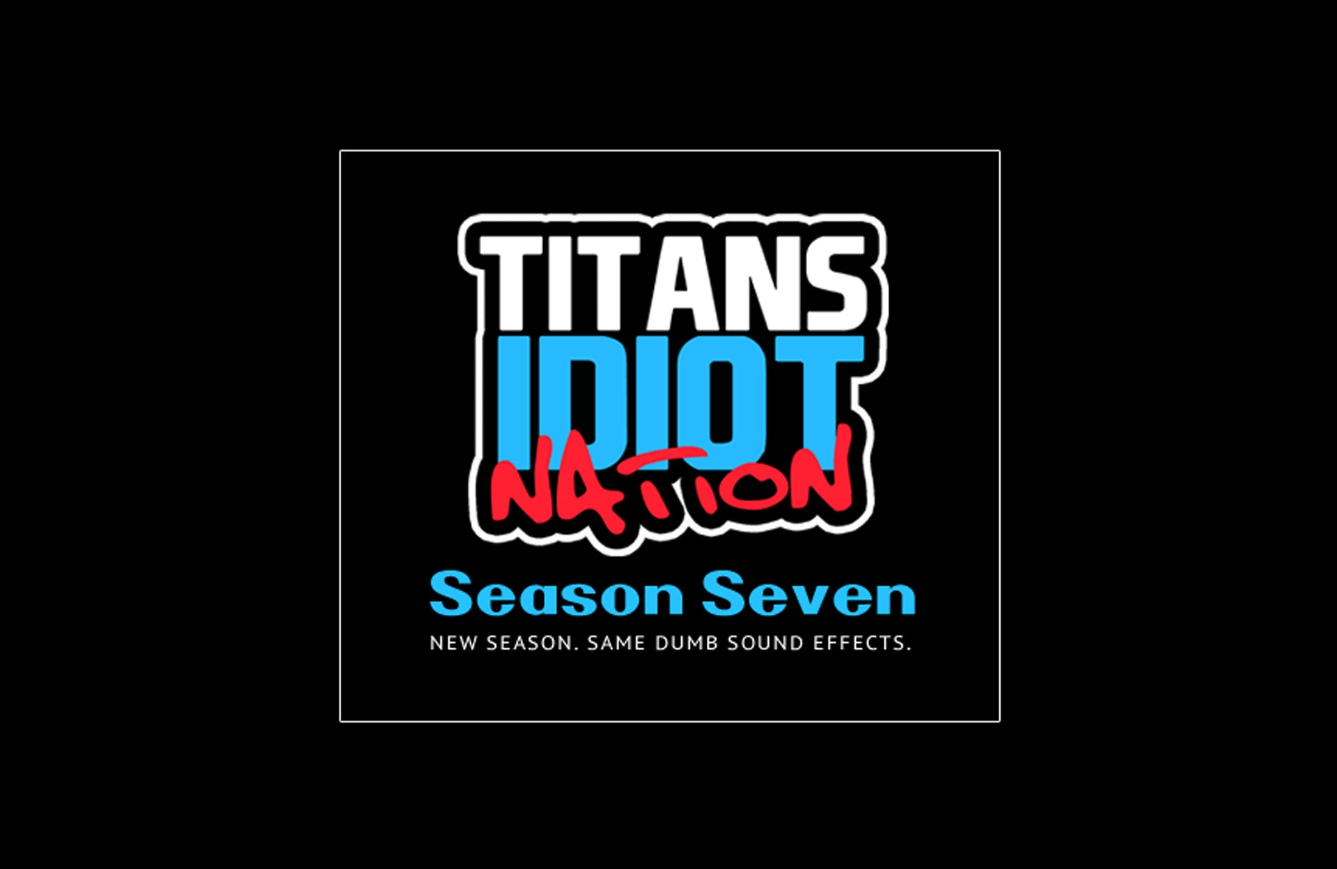 Load video: Titans Idiot Nation S7:E16