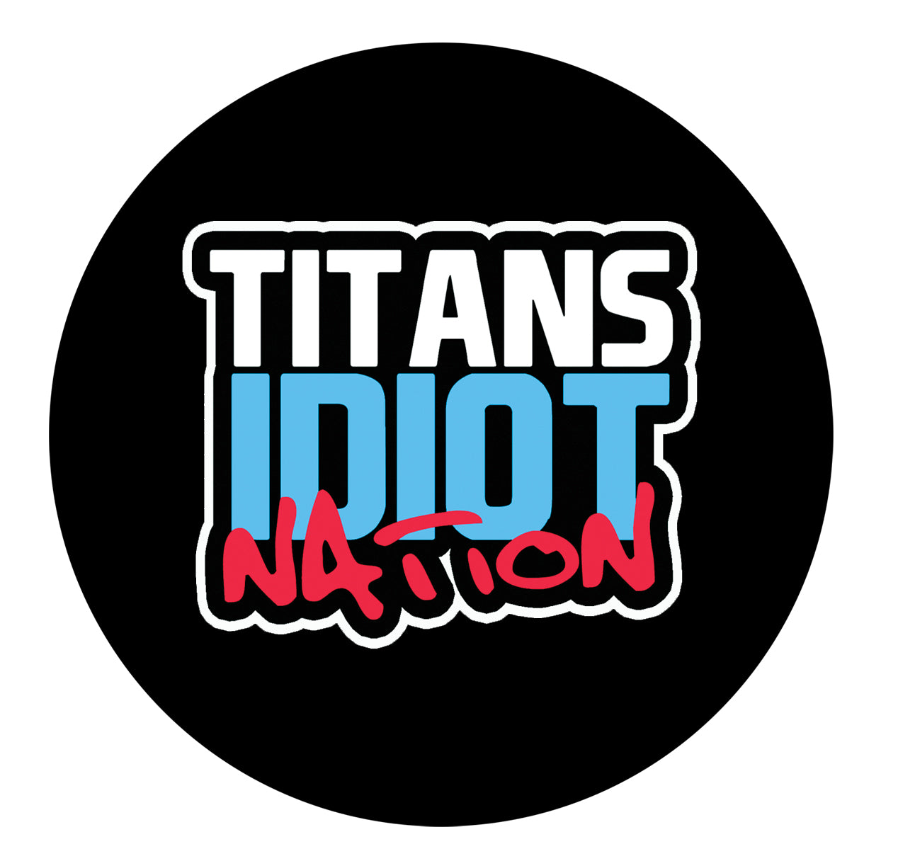 Titans Idiot Nation Circle "Stacked" 3 x 3 Sticker